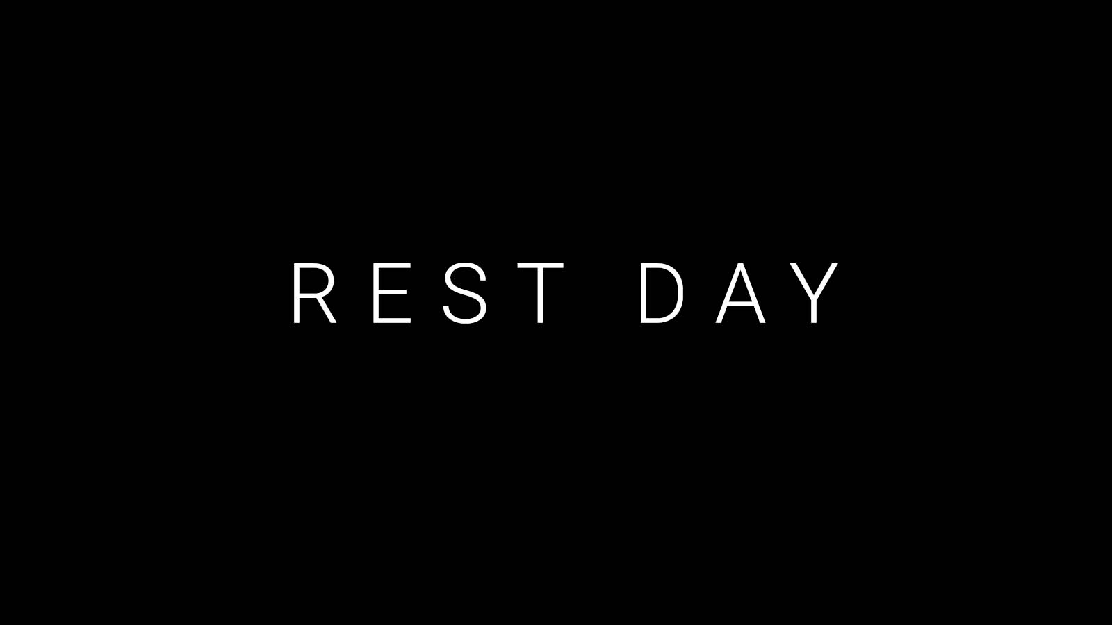 .coming soon rest day.